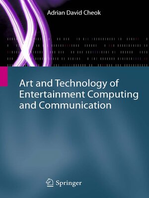 cover image of Art and Technology of Entertainment Computing and Communication